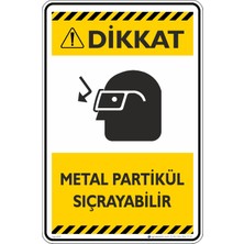 İsg Tabelam 35X50CM/FOSFORLU Kompozit/dikkat! Metal Partükül Sıçrayabilir