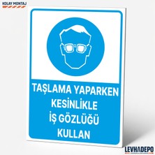 Levhadepo Taşlama Yaparken Kesinlikle Iş Gözlüğü Kullan Iş Güvenliği Uyarı Levhası - Dekota