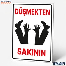 Levhadepo Düşmeketen Sakının Iş Güvenliği Uyarı ve Yönlendirme Levhası - Dekota