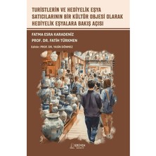 Serüven Yayınevi Turistlerin ve Hediyelik Eşya Satıcılarının Bir Kültür Objesi Olarak Hediyelik Eşyalara Bakış Açısı