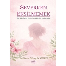 Liman Yayınevi Severken Eksilmemek