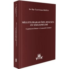 Yetkin Yayınları Milletlerarası Özel Hukukta Oy Sözleşmeleri: Uygulanacak Hukuk ve Uyuşmazlık Çözümleri