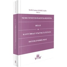 Yetkin Yayınları Nemo Tenetur Ilkesi Karşısında Belge ve Kayıt Ibraz Yükümlülüğünün Değerlendirilmesi