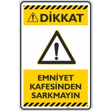 İsg Tabelam 50X70CM/ETIKET/DIKKAT! Emniyet Kafesinden Sarkmayınız