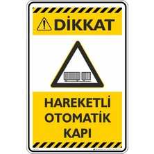 İsg Tabelam 35X50CM/DEKOTA/DIKKAT! Hareketli Otomatik Kapı