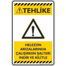 İsg Tabelam 25X35CM/DEKOTA/DIKKAT!HELEZON Arızalarında Çalışırken Şalterleri Indir ve Kilitle