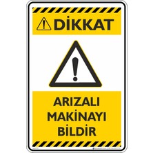 İsg Tabelam 25X35CM/FOSFORLU Kompozit/dikkat!arızalı Makinayı Bildir