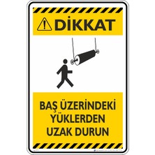 İsg Tabelam 35X50CM/ETIKET/DIKKAT! Baş Üzerindeki Yüklerden Uzak Durun
