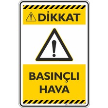 İsg Tabelam 35X50CM/ETIKET/DIKKAT! Basınçlı Hava