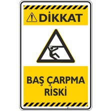 İsg Tabelam 35X50CM/ETIKET/DIKKAT! Baş Çarpma Riski