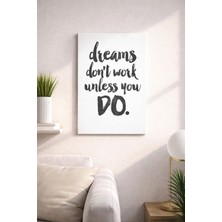 Dreams Don't Work Unless You Do Yazılı Mdf Tablo (27X18)