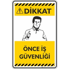 İsg Tabelam 35X50CM/FOSFORLU Kompozit/dikkat!önce Iş Güvenliği