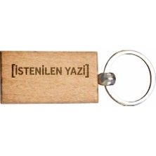 Kişiye Özel Dikdörtgen Ahşap Anahtarlık – Istenilen Yazı Lazer Gravür Anahtarlık – Özel Tasarım Kişisel Hediye