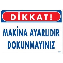 LTG Nova Mey Ithalat® Dikkat Makina Ayarlıdır Dokunmayınız Uyarı Levhası 25X35 KOD:226
