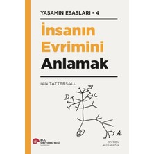Insanın Evrimini Anlamak - Yaşamın Esasları 4