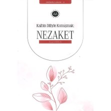 Kalbin Diliyle Konuşmak: Nezaket-Aliye Doruk