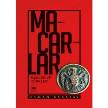 Ötüken Neşriyat Macarlar - Kökler ve Türkler