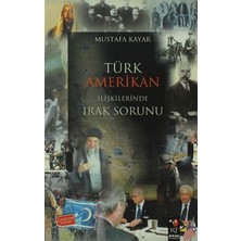 IQ Kültür Sanat Yayıncılık Türk Amerikan Ilişkilerinde Irak Sorunu