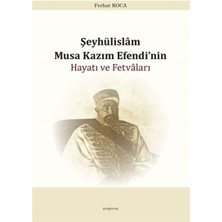 Araştırma Yayınları Şeyhülislam Musa Kazım Efendinin Hayatı ve Fetvaları