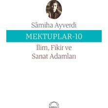 Kubbealtı Neşriyatı Yayıncılık Mektuplar 10 - Ilim Fikir ve Sanat Adamları