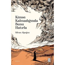 Ketebe Yayınları Kimse Kalmadığında Bunu Hatırla