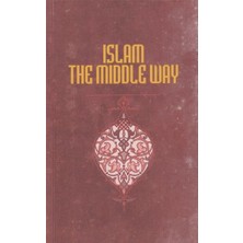 Konya Büyükşehir Belediyesi Kültür A.Ş. Yayınları Islam The Middle Way