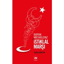 Ötüken Neşriyat Bayrak Mücadelemiz ve Istikal Marşı