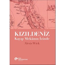 Koç Üniversitesi Yayınları Kızıldeniz - Kayıp Mekânın Izinde