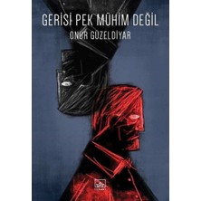 İthaki Yayınları Gerisi Pek Mühim Değil