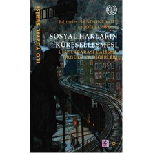 Efil Yayınevi Sosyal Hakların Küreselleşmesi  Uluslararası Çalışma Örgütü ve Diğerleri