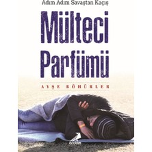 Erdem Yayınları Mülteci Parfümü - Adım Adım Savaştan Kaçış