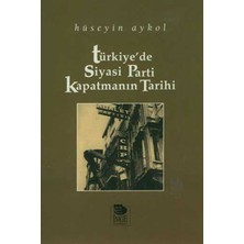 İmge Kitabevi Yayınları Türkiye'de Siyasi Parti Kapatmanın Tarihi