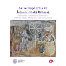 Koç Üniversitesi Yayınları Azize Euphemia ve Istanbul’daki Kilisesi