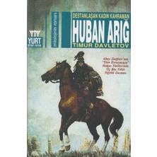 Yurt Kitap Yayın Destanlaşan Kadın Kahraman Huban Arığ