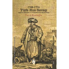 Dorlion Yayınları 1768-1774 Türk – Rus Savaşı Akdeniz Harekatı ve Cezayirli Gazi Hasan Paşa