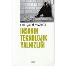 İşaret Yayınları Insanın Teknolojik Yalnızlığı