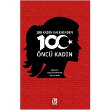 Toplumsal Dönüşüm Yayınları 100 Kadın Kaleminden 100 Öncü Kadın