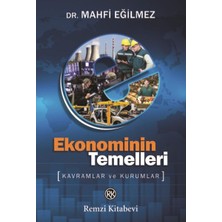 Remzi Kitabevi Ekonominin Temelleri - Kavramlar ve Kurumlar