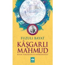Ötüken Neşriyat Kaşgarlı Mahmut - Büyük Türk Bilgin ve Ansiklopedisi