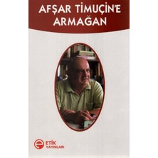 Etik Yayınları Afşar Timuçin'e Armağan