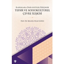 Türkiye Diyanet Vakfı Yayınları Kadınlara Dair Ayetler Özelinde Tefsir ve Sosyokültürel Çevre Ilişkisi