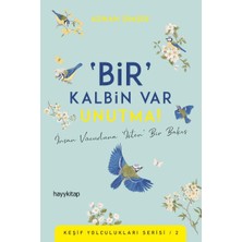 Hayy Kitap Bir Kalbin Var Unutma - Keşif Yolculukları Serisi  2