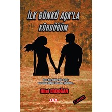 Yayın Dünyamız Yayınları Ilk Günkü Aşk'la Kördüğüm