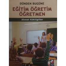 IQ Kültür Sanat Yayıncılık Dünden Bugüne Eğitim Öğretim Öğretmen