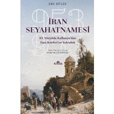 Kronik Kitap Iran Seyahatnamesi 10. Yüzyılda Kafkasya'dan Fars Körfezi'ne Yolculuk 953-955