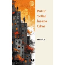 Çınaraltı Yayınları Bütün Yollar Insana Çıkar