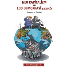 Yazarın Kendi Yayını Neo Kapitalizm ve Ego Demokrasi Çıkmazı