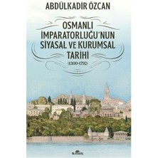 Kronik Kitap Osmanlı Imparatorluğu'nun Siyasal ve Kurumsal Tarihi (1300-1792)