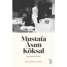 Ketebe Yayınları Mustafa Asım Köksal - Hayatı, Hatıraları, Eserleri