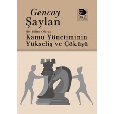 İmge Kitabevi Yayınları Bir Bilim Olarak Kamu Yönetiminin Yükselişi ve Çöküşü